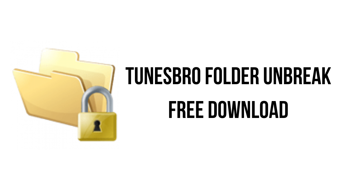 TunesBro Folder Unbreak Free Download