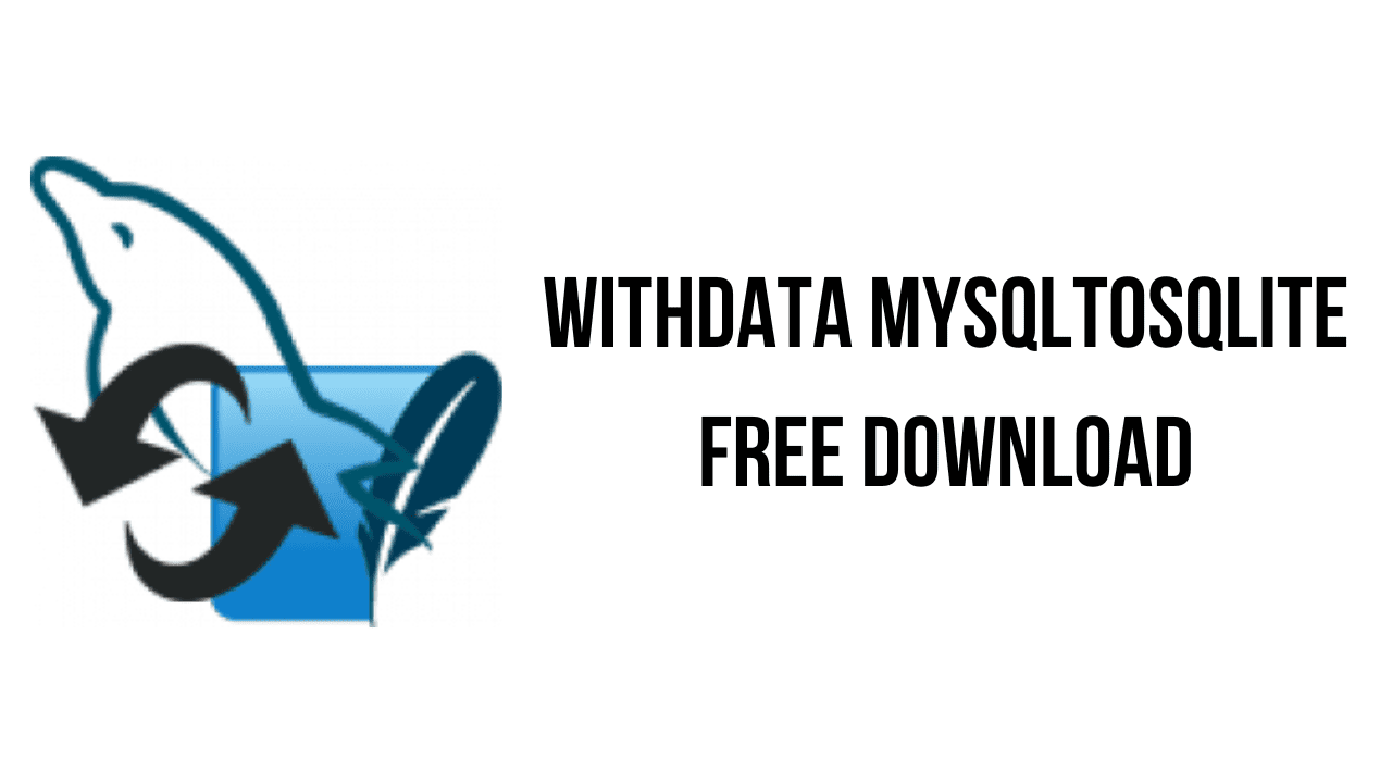 Withdata MysqlToSqlite Free Download