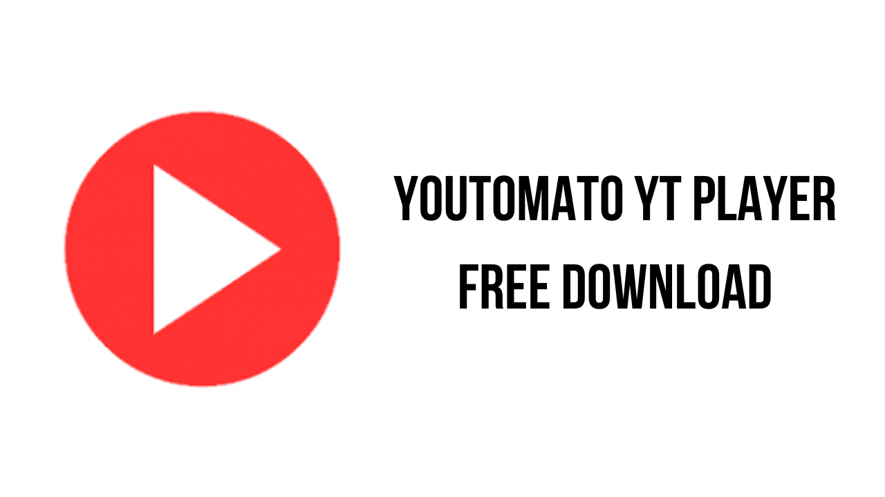 Youtomato YT Player Free Download