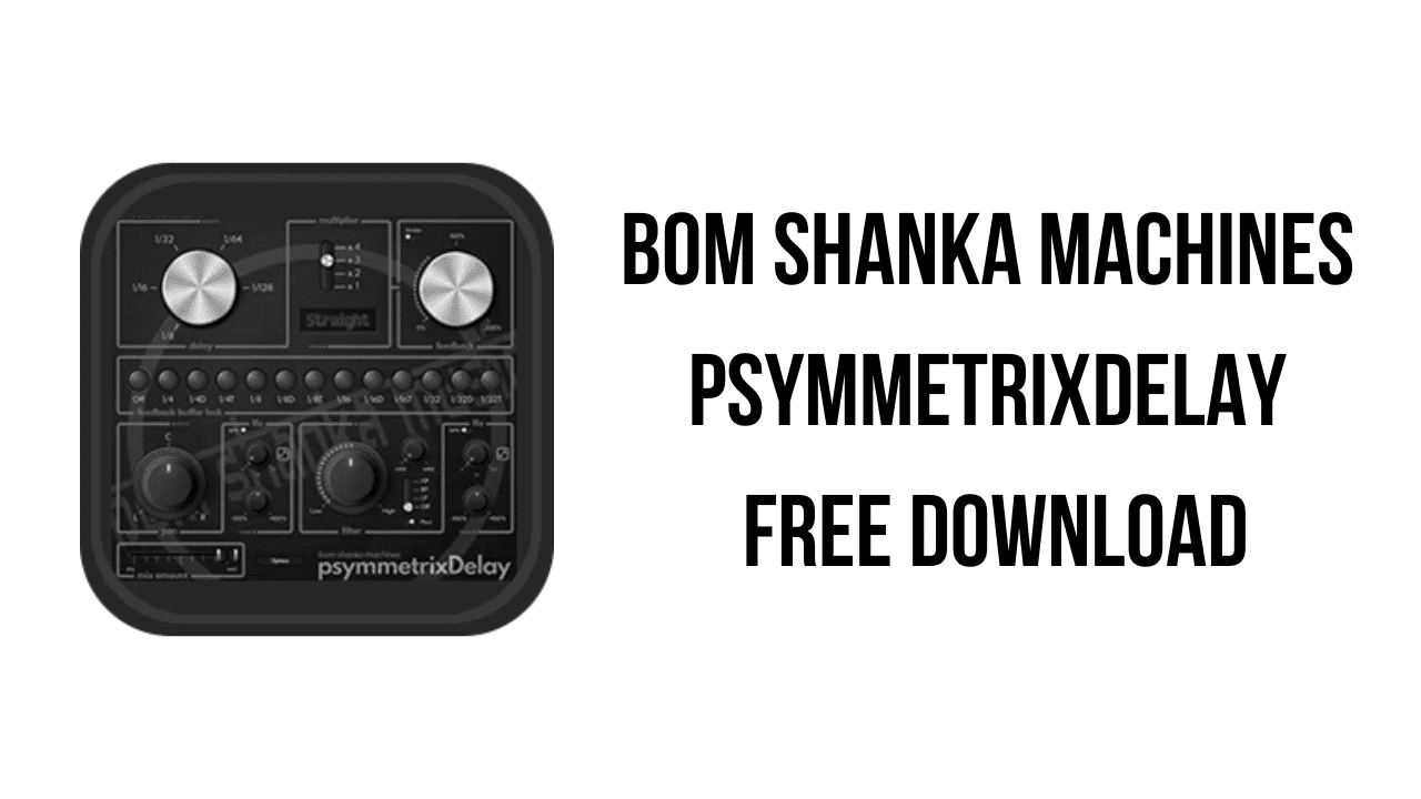 Bom Shanka Machines psymmetrixDelay Free Download