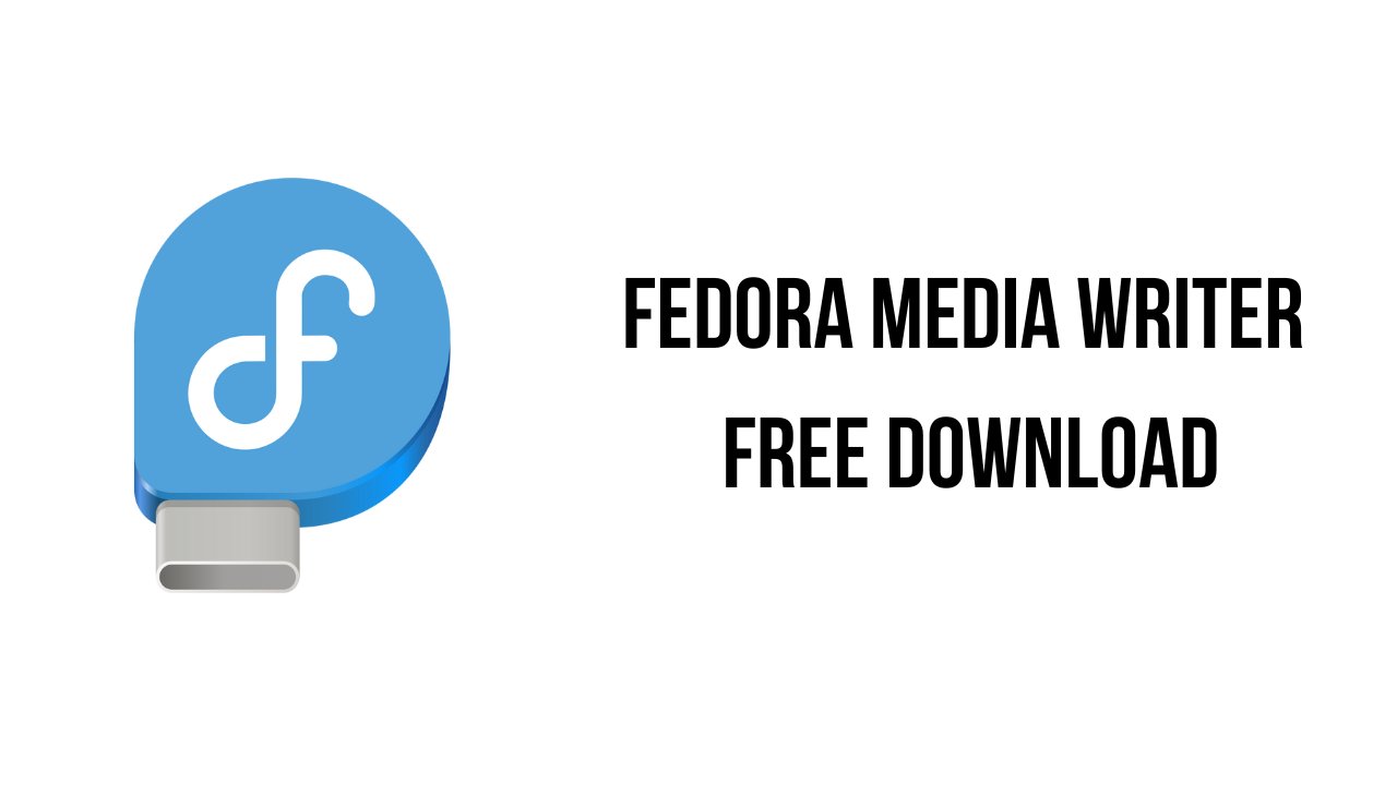 Fedora Media Writer Free Download