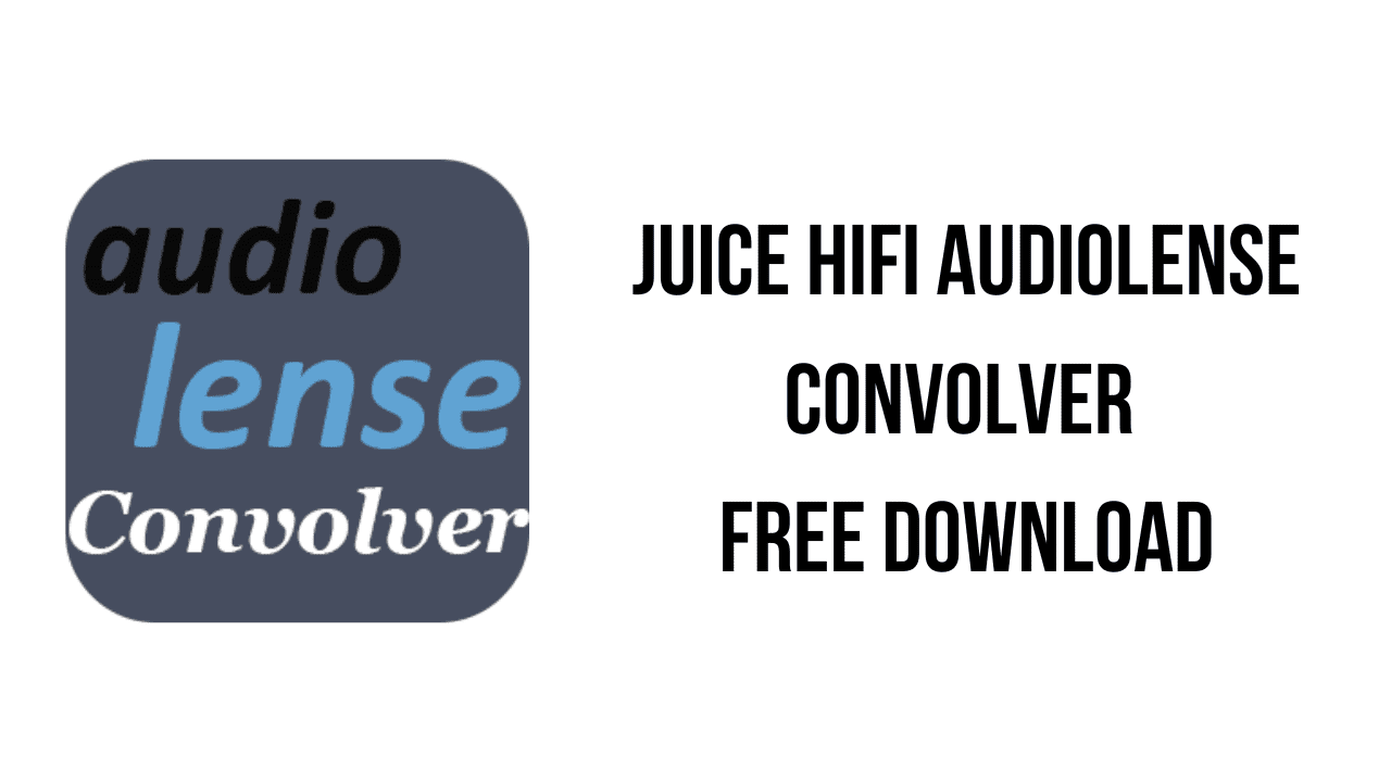 Juice Hifi Audiolense Convolver Free Download