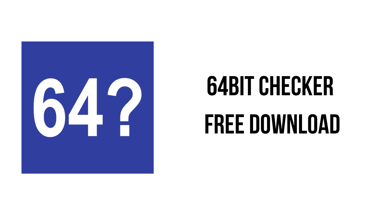 64bit Checker Free Download