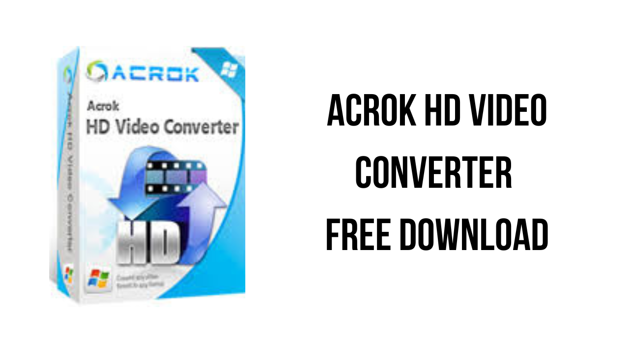 Acrok HD Video Converter Free Download