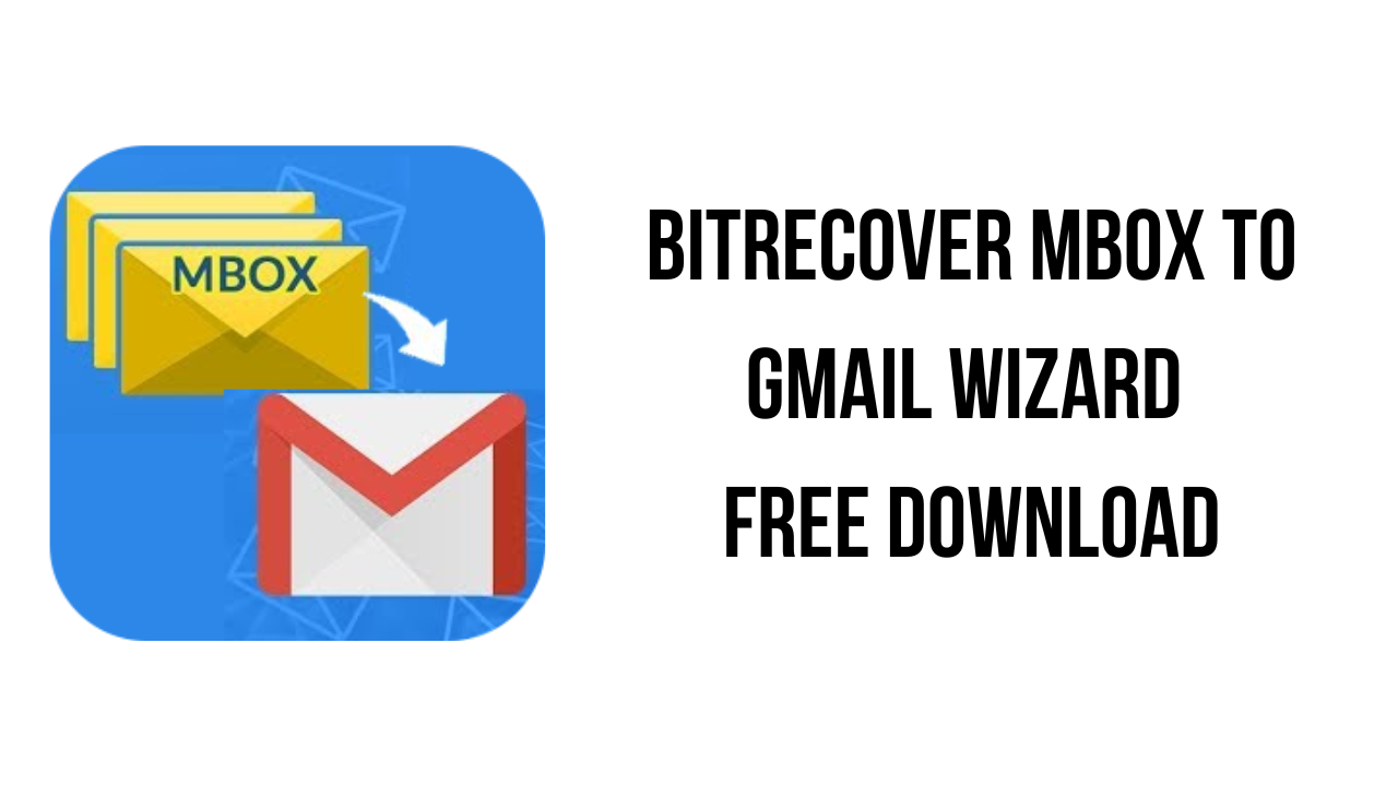 BitRecover MBOX to Gmail Wizard Free Download