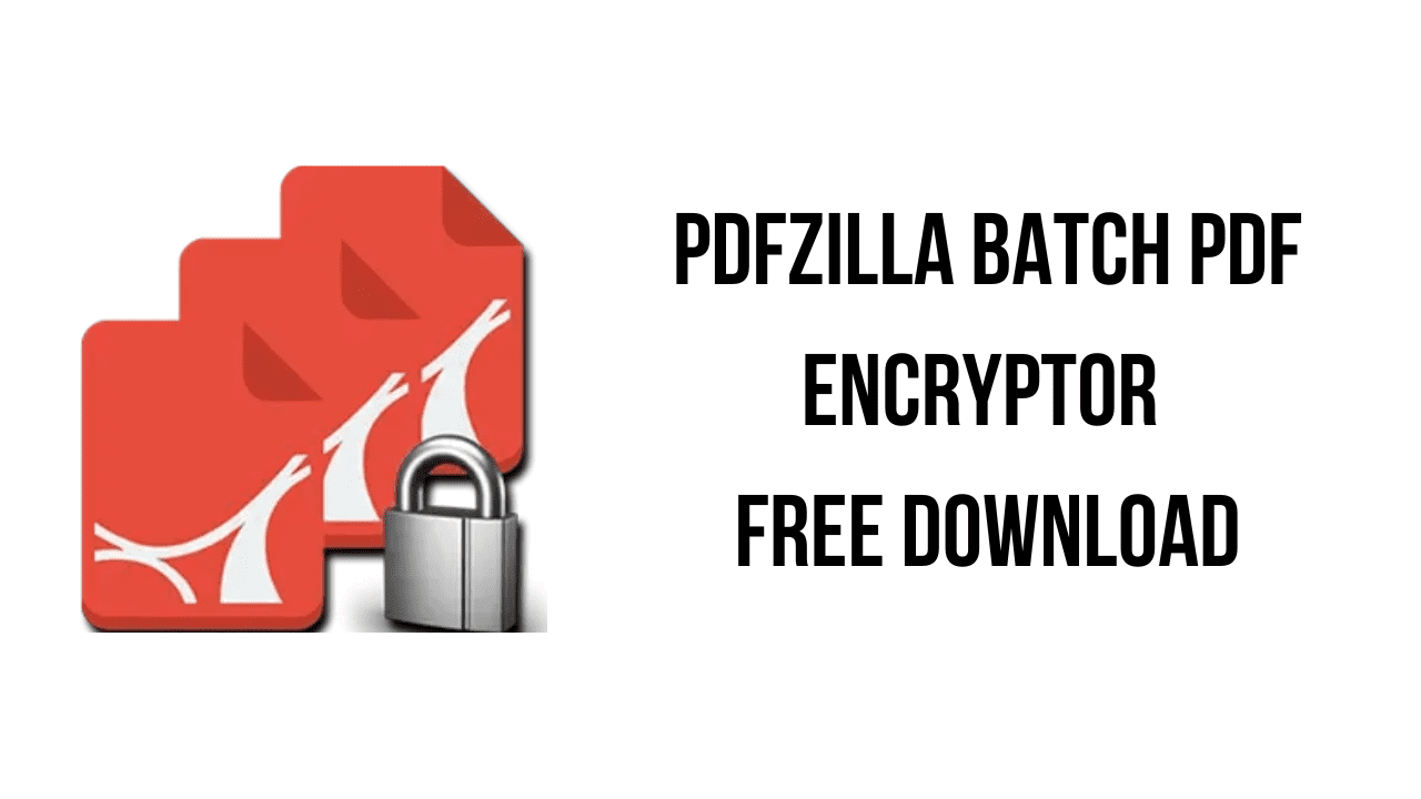 PDFZilla Batch PDF Encryptor Free Download