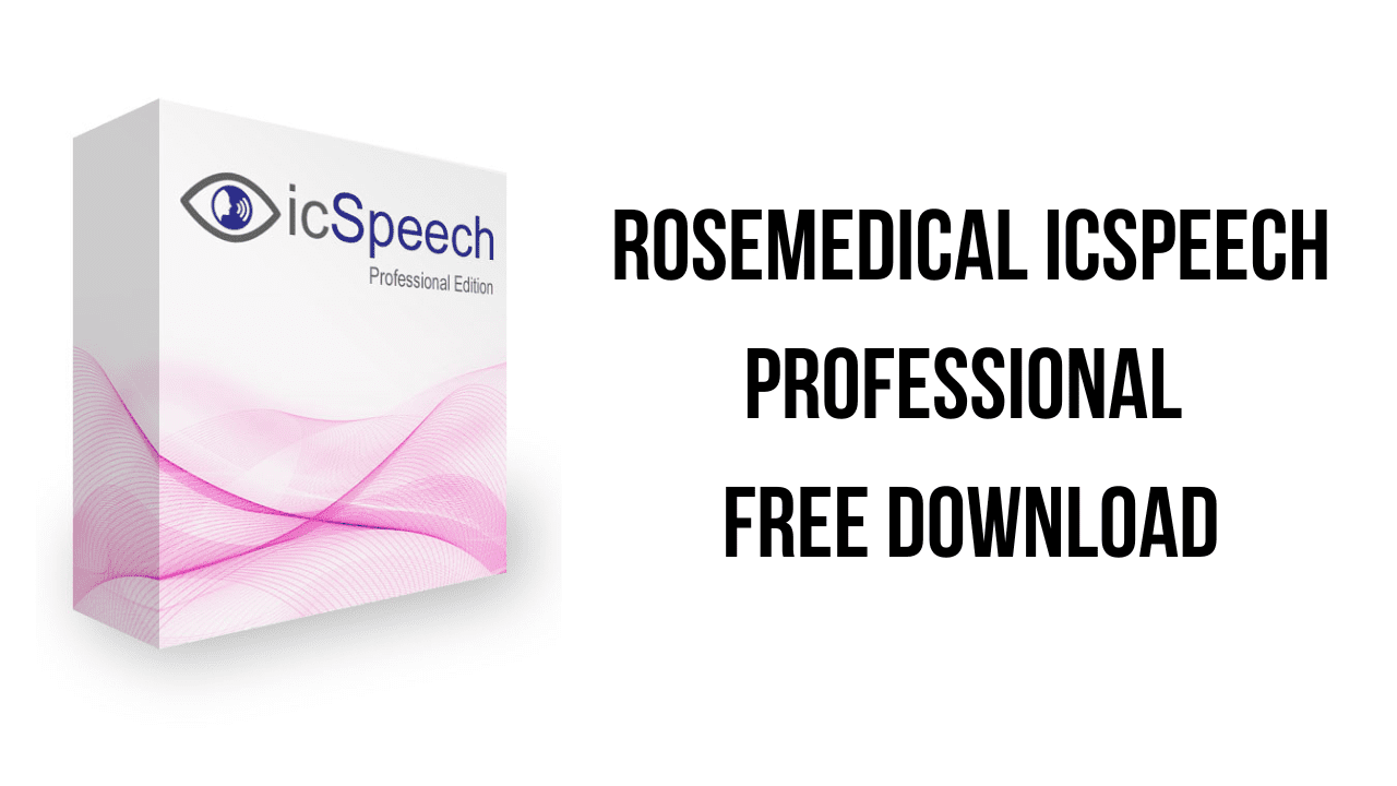 RoseMedical icSpeech Professional Free Download