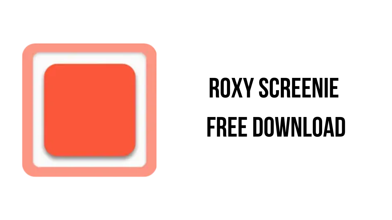 Roxy Screenie Free Download