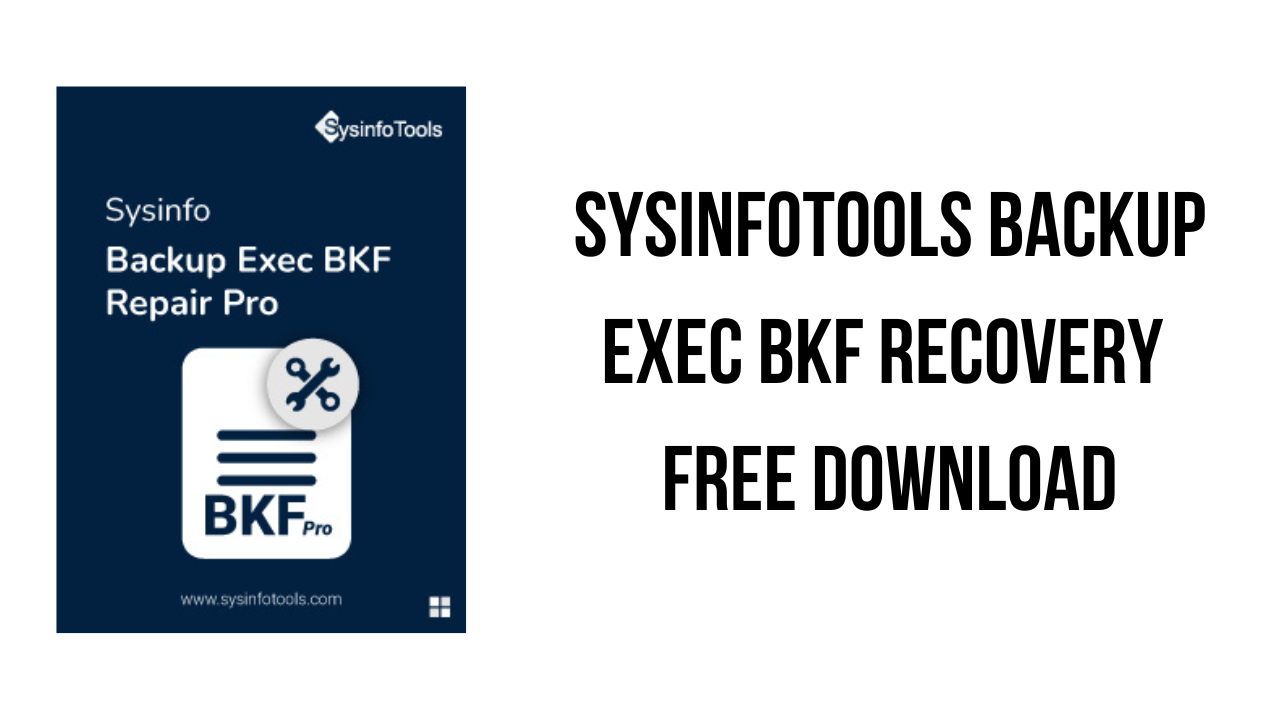 SysInfoTools Backup Exec BKF Recovery Free Download