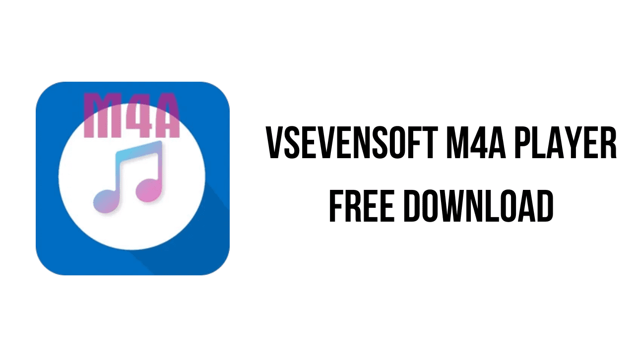 Vsevensoft M4A Player Free Download