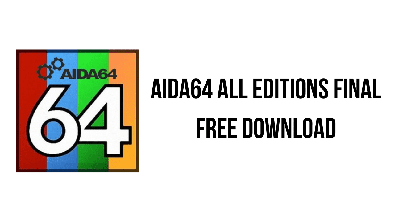 AIDA64 All Editions Final Free Download