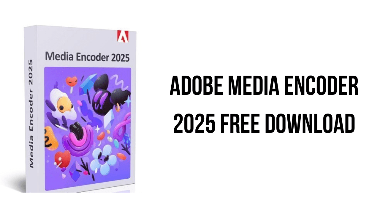 Adobe Media Encoder 2025 Free Download