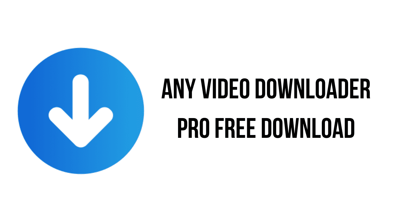 Any Video Downloader Pro Free Download