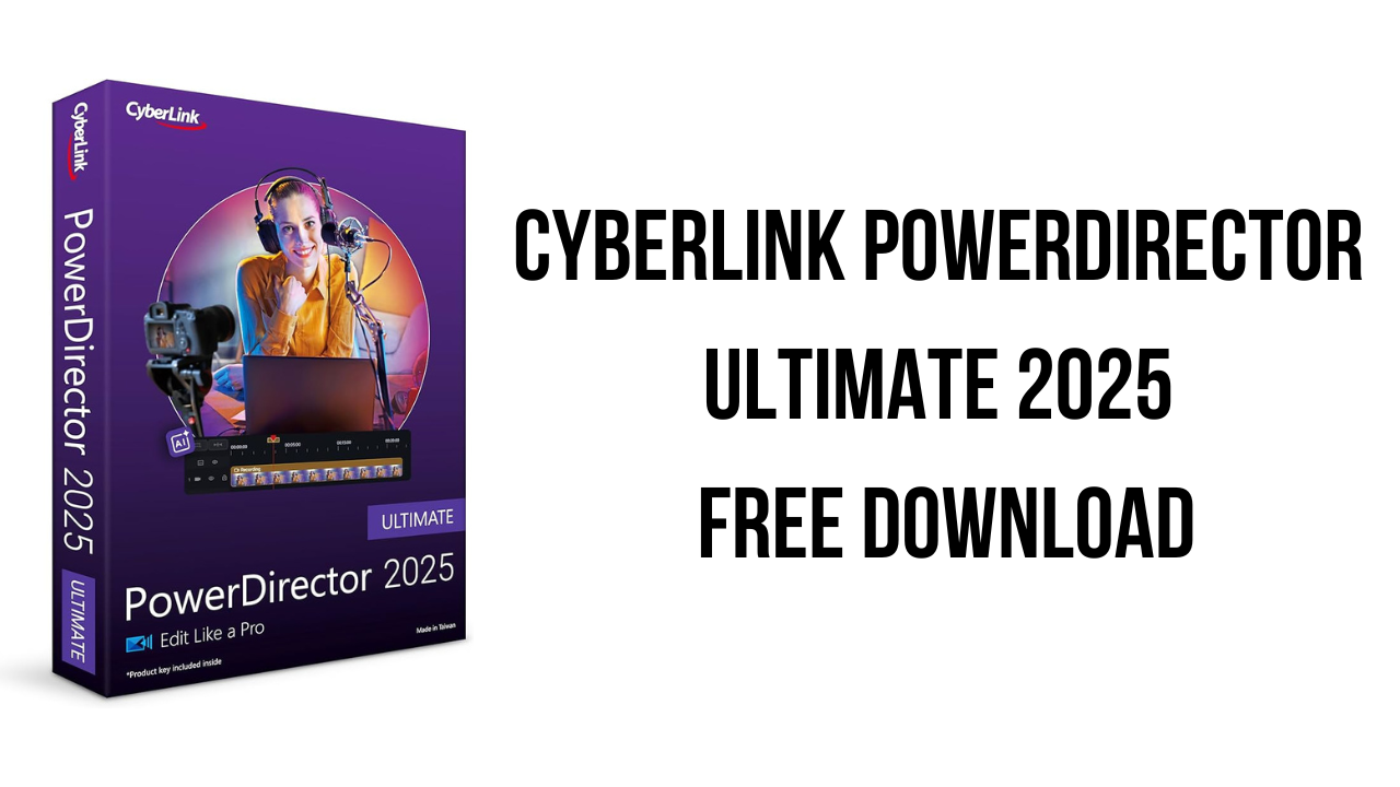 CyberLink PowerDirector Ultimate 2025 Free Download