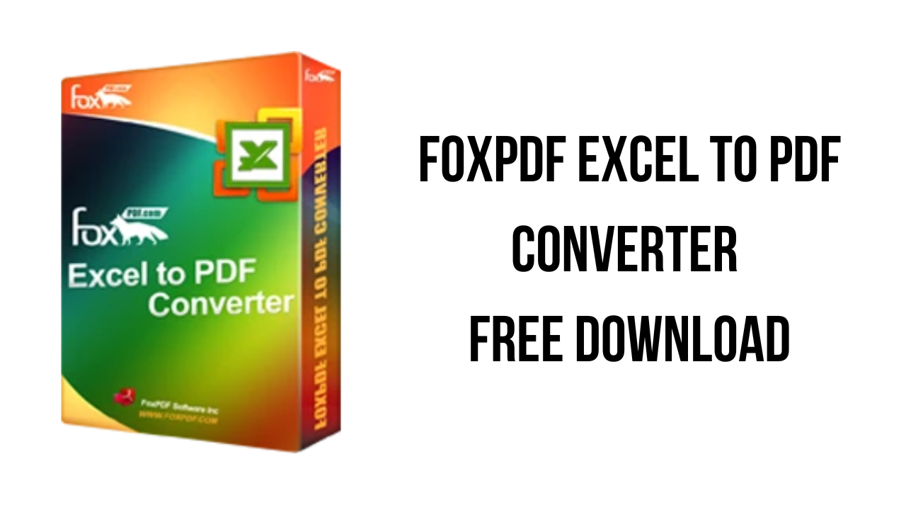 FoxPDF Excel to PDF Converter Free Download