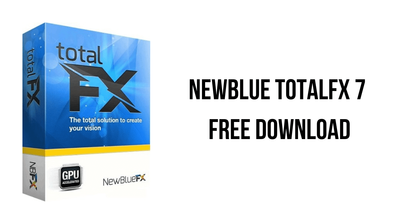 NewBlue TotalFX 7 Free Download