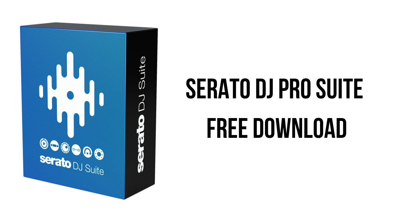 Serato DJ Pro Suite Free Download